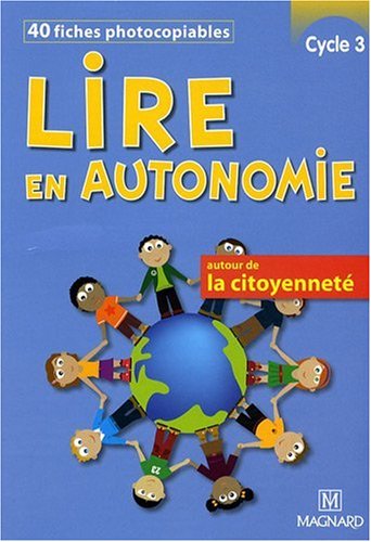 Download Lire en autonomie Cycle 3 : 40 fiches photocopiables autour de la citoyenneté