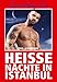 Loverboys 134: Heiße Nächte in Istanbul: Schwule Liebe, heißer Sex und orientalische Männer by