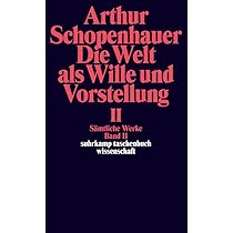 Sämtliche Werke. Band II. Die Welt als Wille und Vorstellung II