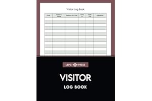 Visitor Log Book: A Comprehensive Sign In and Out Register for Recording Guest Entries and Exits in Workplace to Enhance Security and Efficiency