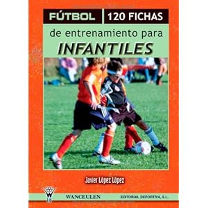 FÚTBOL: 120 FICHAS DE ENTRENAMIENTO PARA INFANTILES (II)