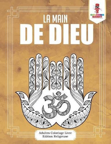 Download La Main de Dieu : Adultes Coloriage Livre Edition Religieuse Download La Main de Dieu : Adultes Coloriage Livre Edition Religieuse