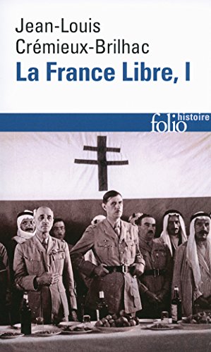 La France Libre (Tome 1): De l'appel du 18 Juin à la Libération gratuit