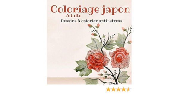 Amazon Fr Coloriage Japon Adulte Dessins A Colorier Anti Stress Livre De Coloriage Inspire De La Culture Et Des Paysages Japonais M Fujitaka Livres