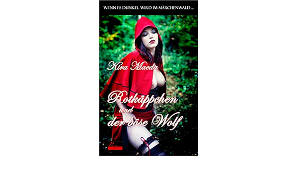 Wenn Es Dunkel Wird Im Marchenwald Rotkappchen Und Der Bose Wolf Ebook Maeda Kira Amazon De Kindle Shop