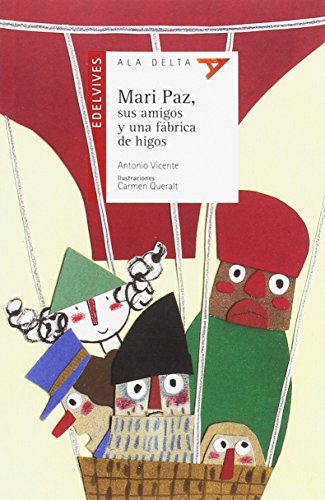 Mari paz, sus amigos y una fábrica de higos (ala delta - serie roja)
