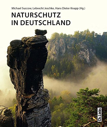 Download Naturschutz in Deutschland: Rückblicke - Einblicke - Ausblicke (ausgezeichnet als Umweltbuch des Jahres 2013!)