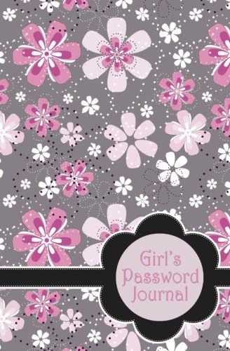 Girls Password Journal: Combination Internet Address Book and Password Log With Pages to Record Internet and Computer Records