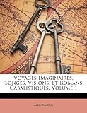 Image de Voyages Imaginaires, Songes, Visions, Et Romans Cabalistiques, Volume 1