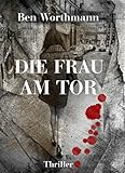 Bücher Neuerscheinungen 2022 - Die Frau am Tor von Ben Worthmann