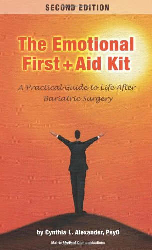 Emotional First Aid Kit: A Practical Guide to Life After Bariatric Surgery Emotional First Aid Kit: A Practical Guide to Life After Bariatric Surgery