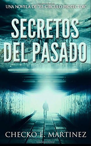 Secretos del Pasado: Una novela de fantasía urbana y paranormal (El Circulo Protector nº 1) (Spanish Edition)