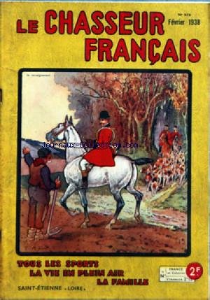 CHASSEUR FRANCAIS (LE) [No 572] du 01/02/1938 - ORGANE UNIVERSEL DE TOUS LES SPORTS ET DE LA VIE EN PLEIN AIR - DANS LA VALLEE DU TECH LA CHASSE - LE CHIEN - LA PECHE - CYCLISME - AUTOMOBILISME - AERONAUTIQUE - SPORTS - HIPPISME - PHOTO - VOYAGES - A LA CAMPAGNE - CAUSERIE VETERINAIRE - ELEVAGE - JARDINS ET PARCS - LA MAISON - LA MODE - LE MOIS SCIENTIFIQUE - RECETTES ET CONSEILS en ligne