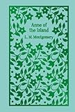 Anne of the Island (Anne Shirley 3) by L. M. Montgomery