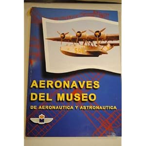 Aeronaves del Museo de Aeronaútica y Astronáutica