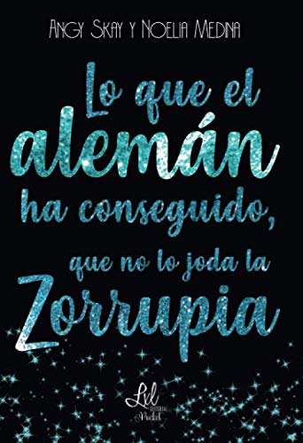 Lo que el alemán ha unido que no lo separe la zorrupia (Mafia de tres)