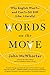 Words on the Move: Why English Won't - And Can't - Sit Still (Like, Literally) by