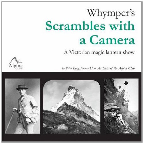 Whymper's Scrambles with a Camera: A Victorian Magic Lantern Show livre