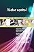 Produktbild Vector control All-Inclusive Self-Assessment - More than 670 Success Criteria, Instant Visual Insights, Comprehensive Spreadsheet Dashboard, Auto-Prioritized for Quick Results