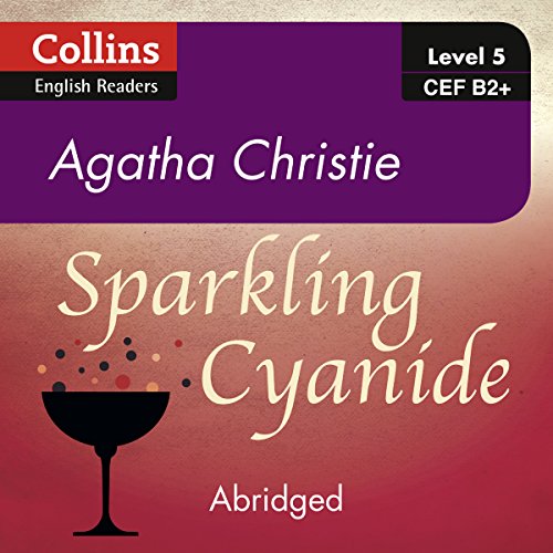 Download Sparkling Cyanide: B2+: Collins Agatha Christie ELT Readers
