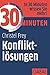 30 Minuten Konfliktlösungen by Christel Frey