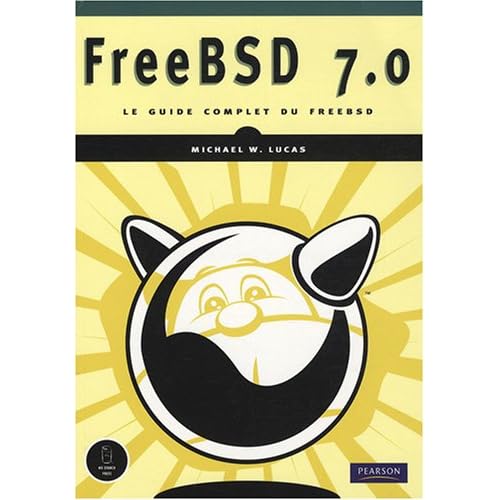 FreeBSD 7.0 Le guide complet du FreeBSD