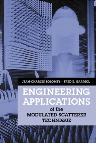 Engineering Applications of the Modulated Scatterer Technique (Artech House Antennas and Propagation Library) by Jean-Charles Bolomey (2001-09-01)