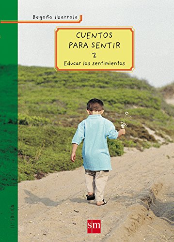 Cuentos para sentir 2: Educar los sentimientos (Padres y maestros)