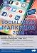 Produktbild Social Media Marketing 2018: Steigern Sie Ihren Unternehmenserfolg mit Facebook, Instagram, XING & Co.