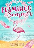 Bücher Neuerscheinungen 2022 - Flamingo-Sommer von Franziska Erhard