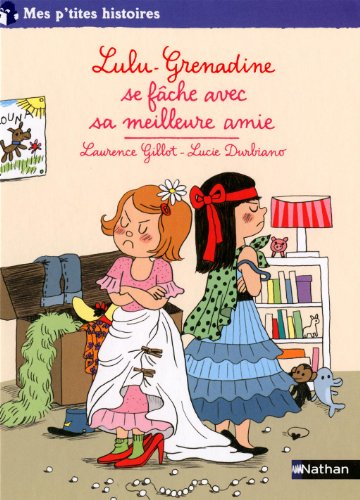 Lulu-Grenadine se fâche avec sa meilleur