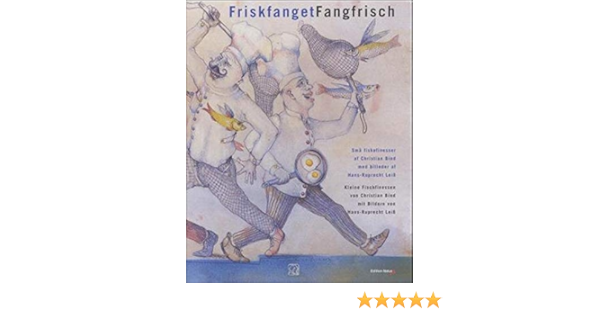 Friskfanget Fangfrisch Amazon De Leiss Hans R Bind Christian Leiss Hans R Stitz Michael Bucher