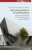 Image de Die Universität im 21. Jahrhundert: Für eine neue Einheit von Lehre, Forschung und Gesellschaft