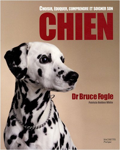 couverture de : choisir &eacute;duquer comprendre et soigner son chien