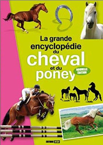 couverture de : La grande encyclop&eacute;die du cheval et du poney