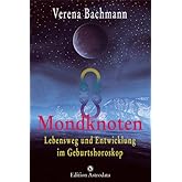 Mondknoten: Lebensweg und Entwicklung im Geburtshoroskop (Edition Astrodata)