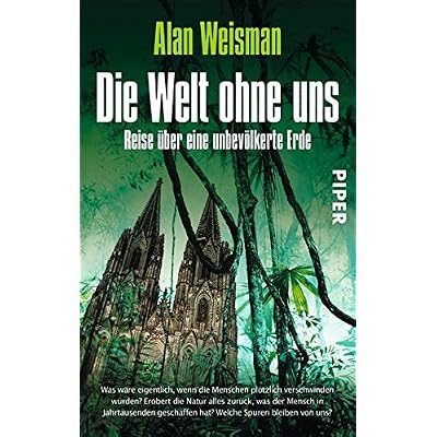 [PDF] Download Die Welt ohne uns: Reise über eine unbevölkerte Erde Kostenlos
