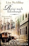 Bücher Neuerscheinungen 2022 - Reise nach Edinburgh: Historischer Roman von Lisa McAbbey