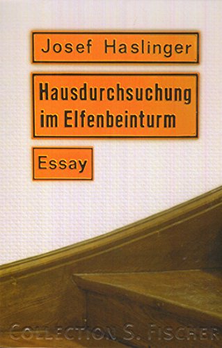 Hausdurchsuchung im Elfenbeinturm: Essays (Collection S. Fischer)