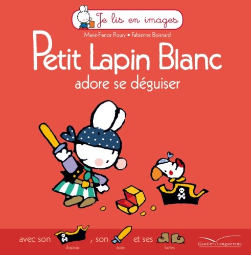 couverture de : Petit Lapin blanc adore se déguiser