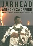Jarhead: A Marine's Chronicle of the Gulf War and Other Battles by 