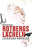Bücher Neuerscheinungen 2022 - Rotbergs Lächeln: Kriminalroman von Lienhard Wawrzyn