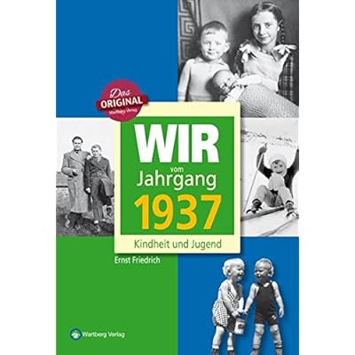 Wir vom Jahrgang 1937 - Kindheit und Jugend (Jahrgangsbände)