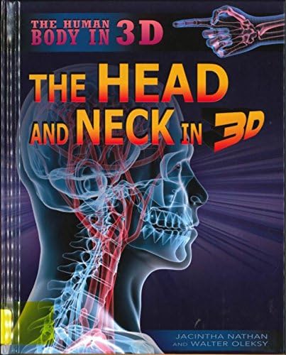 The Head and Neck in 3D (Human Body in 3D)