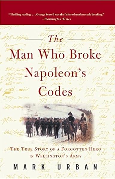 The Man Who Broke Napoleon S Codes Amazon Co Uk Urban Mark 9780060934552 Books