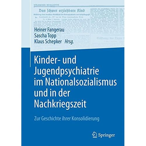 [PDF] Kinder- und Jugendpsychiatrie im Nationalsozialismus und in der Nachkriegszeit: Zur Geschichte ihrer Konsolidierung KOSTENLOS DOWNLOAD