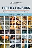 Image de Facility Logistics: Approaches and Solutions to Next Generation Challenges (Resource Management)