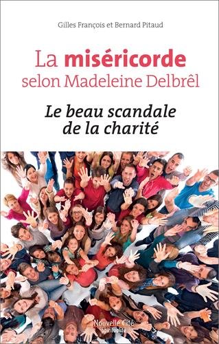 Book's Cover ofLa miséricorde selon Madeleine Delbrl Le beau scandale de la charité