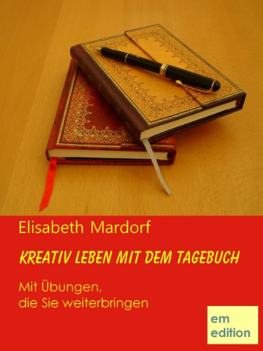 Download Kreativ leben mit dem Tagebuch Download Kreativ leben mit dem Tagebuch