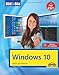 Windows 10 inkl. allen Updates Bild für Bild: Sehen und Können. Eine leicht verständliche Anleitung in Bildern. Komplett in Farbe. by